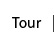 tour